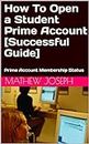 How To Open a Student Prime Account [Successful Guide]: Prime Account Membership Status