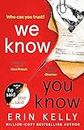 We Know You Know: The addictive new thriller from the author of He Said/She Said and Richard & Judy Book Club pick