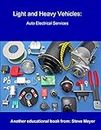AUTOMOTIVE LIGHT/HEAVY VEHICLE: AUTO ELECTRICAL SERVICE - Vol 16 (AUTOMOTIVE LIGHT/HEAVY VEHICLE - PHASE 2 Book 3) (English Edition)