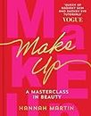 Makeup: The Sunday Times Bestseller and practical step-by-step guide to makeup and beauty from much-loved makeup artist Hannah Martin
