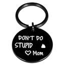 Funny Gifts for Teenage Boys Girls, Don't Do Stupi Poop Love Mom Keychain Novelty Gifts for Boys Girls, Christmas Gifts Stocking Fillers for Teens Son Daughter