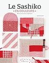 Le sashiko en couleurs. 25 accessoires originaux: 25 accessoires originaux