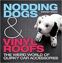 Nodding Dogs & Vinyl Roofs: The Weird World of Quirky Car Accessories