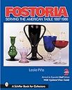 FOSTORIA: Serving the American Table 1887-1986 (Schiffer Book for Collectors)