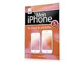 Mein iPhone: für iPhone SE, iPhone 6s/6s Plus, 6/6 Plus, 5s, 5c inkl. iOS 9