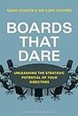 Boards That Dare: Unleashing the Strategic Potential of Your Directors: How to Future-proof Today's Corporate Boards