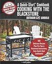 Cooking With The Blackstone Outdoor Gas Griddle, A Quick-Start Cookbook: 101 Delicious Grill Recipes with Illustrated Instructions, from Healthy Happy Foodie! (B/W Edition)