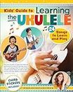 Kids Guide to Learning the Ukulele: 24 Songs to Learn and Play