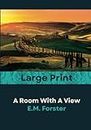 A Room With A View (Illustrated): A Large Print Edition of the Classic Romance Novel for Dyslexic and Visually Impaired readers.
