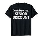 Senior Discount Funny Senior T-Shirt