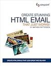 Create Stunning HTML Email That Just Works!