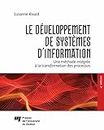 Le développement de systèmes d'information: Une méthode intégrée à la transformation des processus, 4e édition (French Edition)