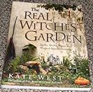 The Real Witches' Garden: Spells,Herbs, Plants and Magical Spaces Outdoors