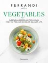 Verduras: recetas y técnicas de la Escuela de Artes Culinarias Ferrandi