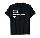 Funny Field Hockey Gift for Men Women Boys or Girls T-Shirt