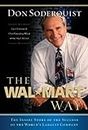 The Wal-Mart Way: The Inside Story of the Success of the World's Largest Company: The Real Story Behind Wal-Mart's Greatest Growth Years from the Man Who Preserved the Culture