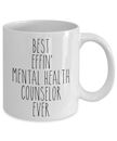 Gift For Mental Health Counselor Best Effin' Mental Health Counselor Ever Mug Co