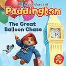 The Great Balloon Chase: Read this brilliant, funny children’s book from the TV tie-in series of Paddington!