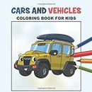 Cars and Vehicles Coloring Book for Kids: Fun Coloring Pages for Children ages 4-8, 25 Awesome Illustrations