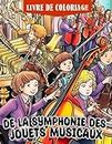 Livre de coloriage de la Symphonie des Jouets Musicaux: Découvrez les sons et les histoires derrière vos instruments de musique préférés.
