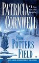 Scarpetta Ser.: From Potter's Field : Scarpetta (Book 6) by Patricia Cornwell.(k