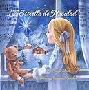 La Estrella de Navidad: Cuento de Navidad en español para niños/Christmas story in Spanish for kids, a magical and enchanting tale about snow (Spanish Edition)