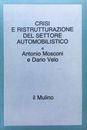 A. Mosconi, D. Velo, Crisi e ristrutturazione del settore automobilistico 1982