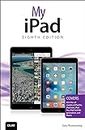 My iPad (Covers iOS 9 for iPad Pro, all models of iPad Air and iPad mini, iPad 3rd/4th generation, and iPad 2) (My...)