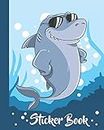 STICKER BOOK: Permanent Blank Sticker Collection Book for Boys with Cool Shark, Album with White 8x10 Inch Pages for Collecting Stickers, Sketching and Drawing