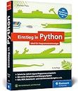 Einstieg in Python: Programmieren lernen für Anfänger. Inkl. Objektorientierung, Datenbanken, Raspberry Pi u.v.m.