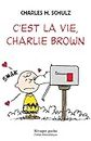 C'est la vie, charlie brown - 1ere ed