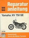 Yamaha XV 750 SE ab 1981: Reprint der 7. Auflage 1985 (Reparaturanleitungen)