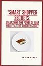 Smart Shopper Secrets: Unleashing the Power of Your Wallet at the Grocery Store