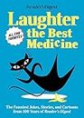 Reader's Digest Laughter is the Best Medicine: All Time Favorites: The funniest jokes, stories, and cartoons from 100 years of Reader's Digest
