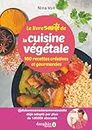 Le livre santé de la cuisine végétale: 160 recettes créatives et gourmandes