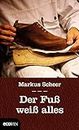 Der Fuß weiß alles (German Edition)