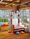 Adulti Libro da Colorare Interni Design -SouCenIT: Con decorazioni ispiratrici, idee di design per la camera da letto, decorazioni per la casa, case decorate Antistress Divertimento Rilassante.