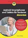 Android Smartphones und Tablets für Senioren für Dummies (German Edition)