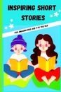 Inspiring Short Stories: For kids age 9-12yrs old by Marky Nuggets Paperback Boo