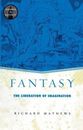 Fantasy: The Liberation of Imagination (Genres in Context) by Mathews HB..