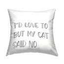 Stupell But My Cat Said No Phrase Pet Humor Decorative Printed Throw Pillow by Sd Graphics Studio
