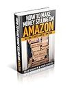 How To Make Money Selling On Amazon Ebook Course: Getting Started And Getting Paid (English Edition)