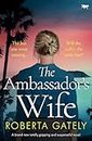 The Ambassador's Wife: A BRAND NEW totally gripping and suspenseful novel