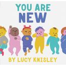 You Are New: (New Baby Books For Kids, Expectant Mother Book, Baby Story Book)