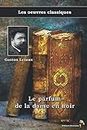 Le parfum de la dame en noir - Gaston Leroux, Les oeuvres classiques: (9) (French Edition)