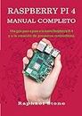 Raspberry Pi 4 Manual Completo: Una guía paso a paso a la nueva Raspberry Pi 4 y a la creación de proyectos innovadores. (Spanish Edition)