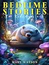 Bedtime Stories for Kids Ages 4-8: Seven Enchanting Children's Fantasy Collection Tales: Empowering Adventures to Boost Bravery, Confidence, and Self-Belief ... Girls (Bedtime Stories Collection For Kids)