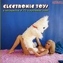 Electronic Toys: Retrospective of 70's Easy Listening