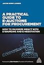 A Practical Guide to E-auctions for Procurement: How to Maximize Impact with e-Sourcing and e-Negotiation