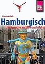 Reise Know-How Sprachführer Hamburgisch - die Sprache an Elbe und Alster: Kauderwelsch-Band 227 (German Edition)